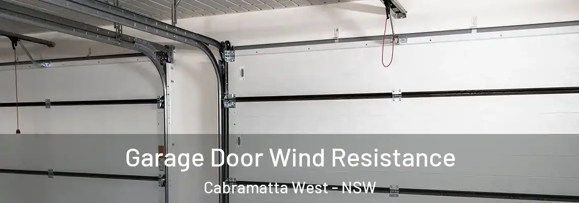 Garage Door Wind Resistance Cabramatta West - NSW