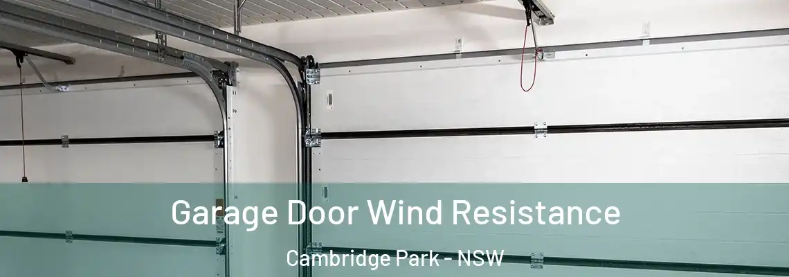 Garage Door Wind Resistance Cambridge Park - NSW