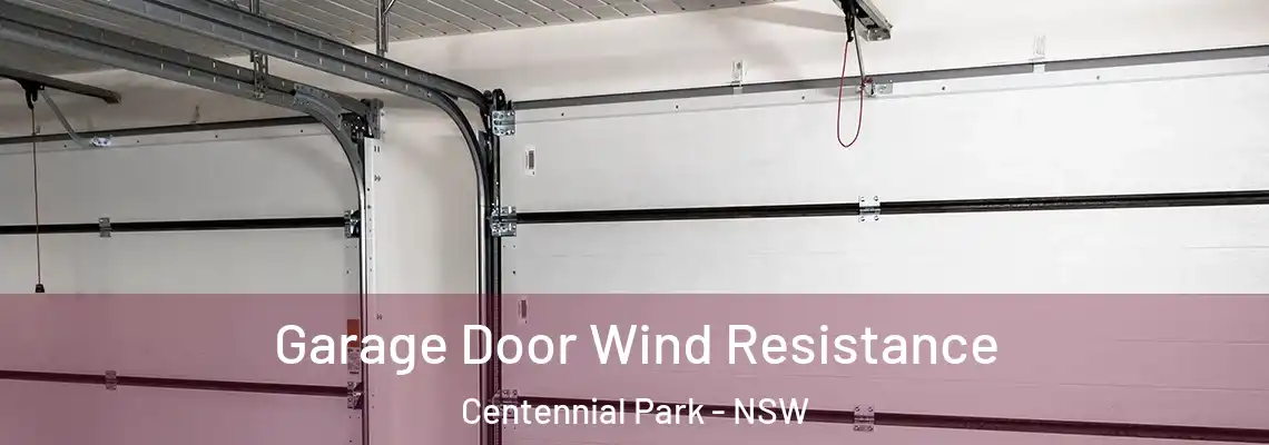 Garage Door Wind Resistance Centennial Park - NSW