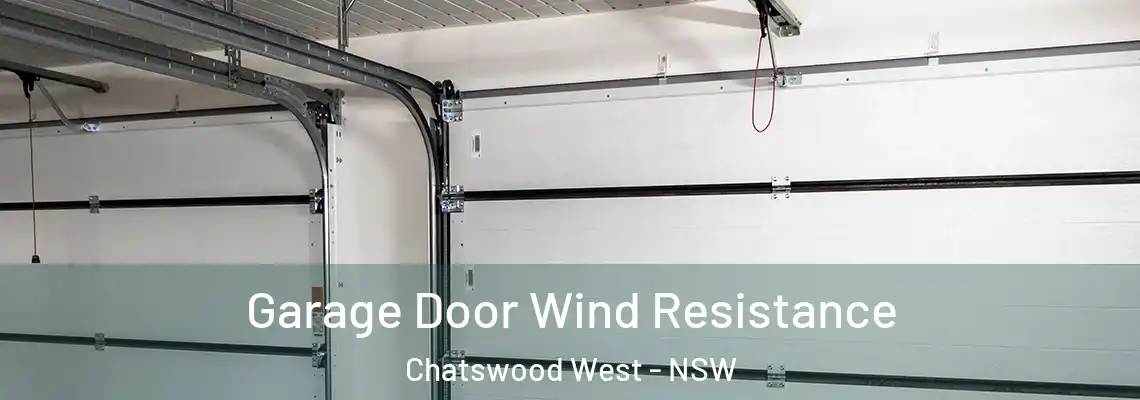 Garage Door Wind Resistance Chatswood West - NSW