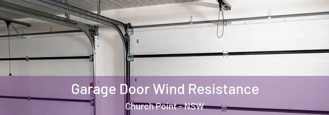 Garage Door Wind Resistance Church Point - NSW