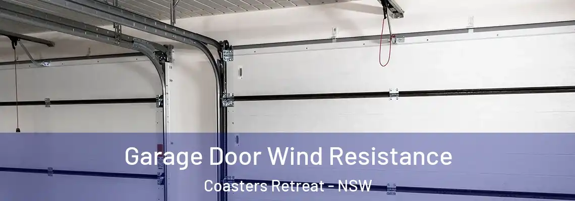 Garage Door Wind Resistance Coasters Retreat - NSW