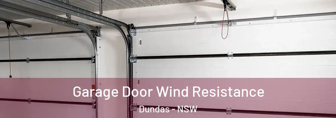  Garage Door Wind Resistance Dundas - NSW