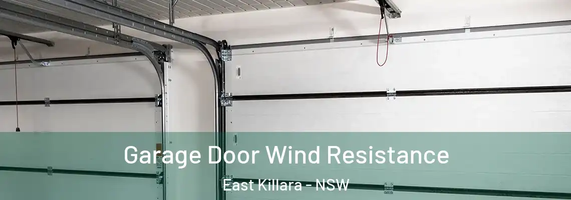 Garage Door Wind Resistance East Killara - NSW