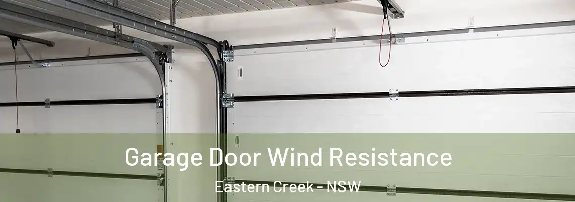 Garage Door Wind Resistance Eastern Creek - NSW
