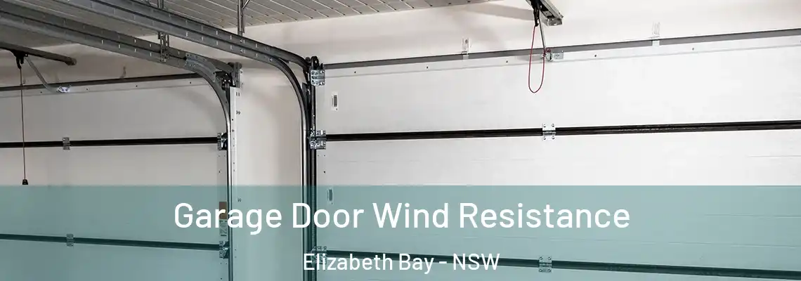 Garage Door Wind Resistance Elizabeth Bay - NSW