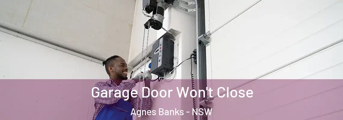 Garage Door Won't Close Agnes Banks - NSW