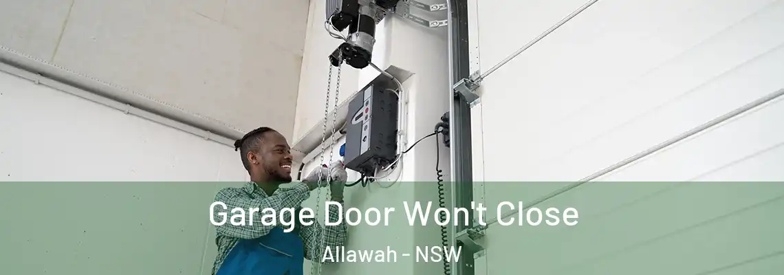 Garage Door Won't Close Allawah - NSW