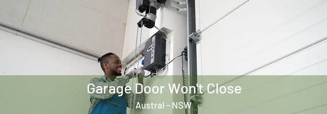 Garage Door Won't Close Austral - NSW
