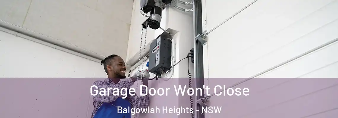  Garage Door Won't Close Balgowlah Heights - NSW
