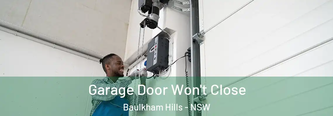 Garage Door Won't Close Baulkham Hills - NSW