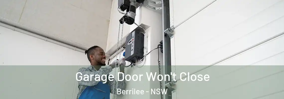 Garage Door Won't Close Berrilee - NSW