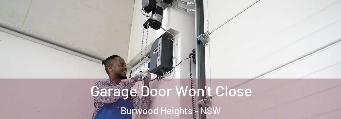 Garage Door Won't Close Burwood Heights - NSW