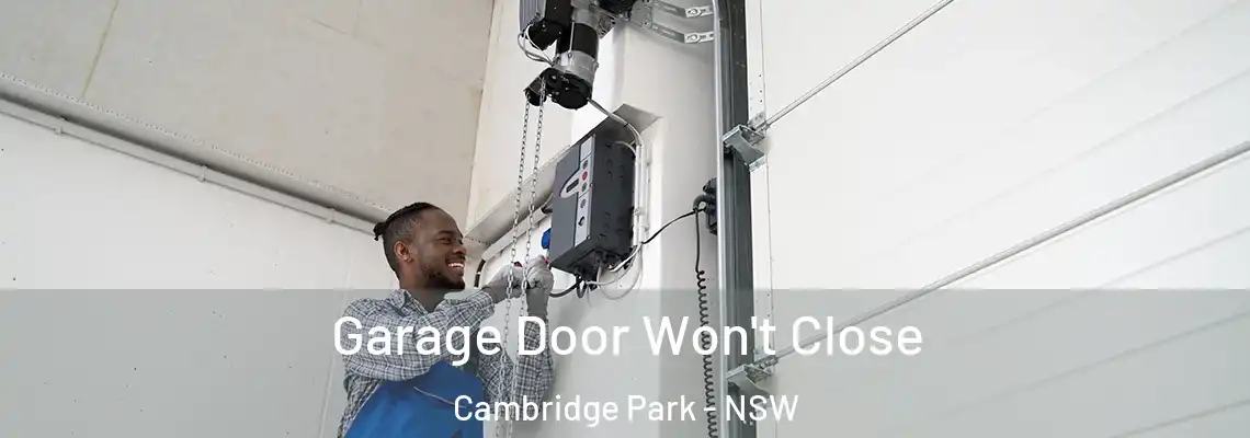 Garage Door Won't Close Cambridge Park - NSW