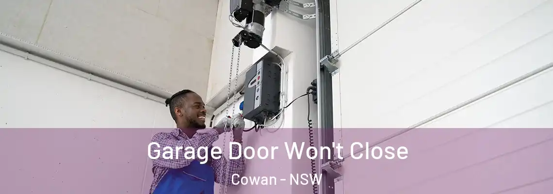 Garage Door Won't Close Cowan - NSW