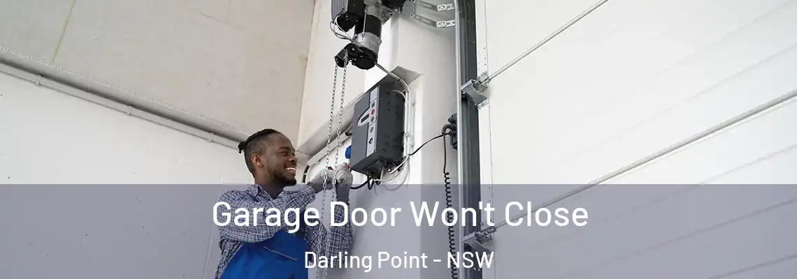 Garage Door Won't Close Darling Point - NSW