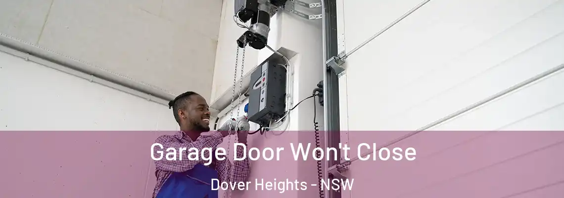 Garage Door Won't Close Dover Heights - NSW