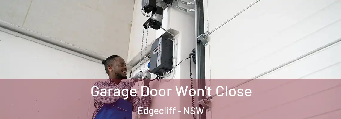 Garage Door Won't Close Edgecliff - NSW