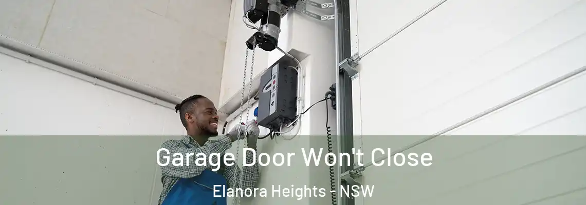 Garage Door Won't Close Elanora Heights - NSW