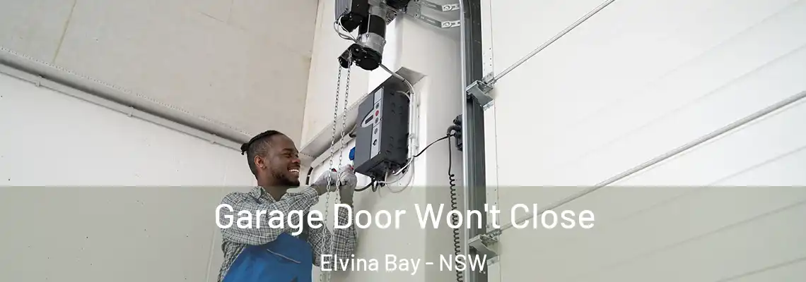 Garage Door Won't Close Elvina Bay - NSW