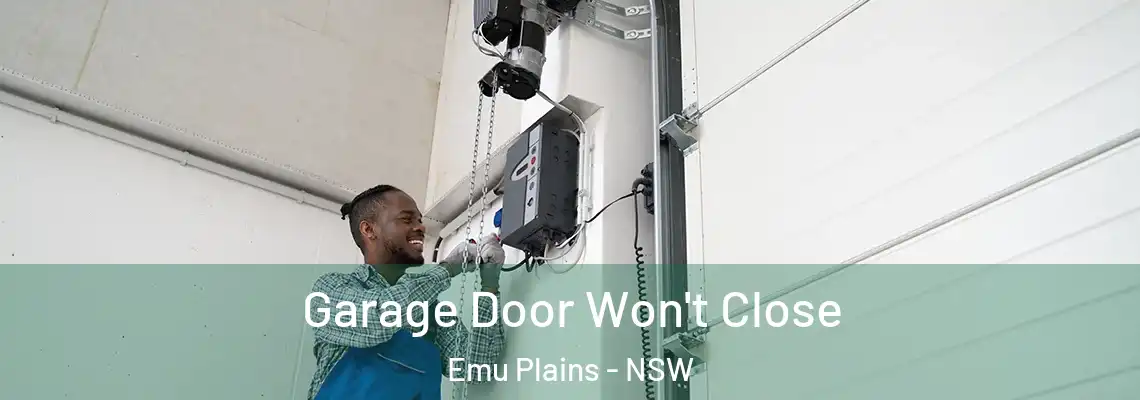 Garage Door Won't Close Emu Plains - NSW