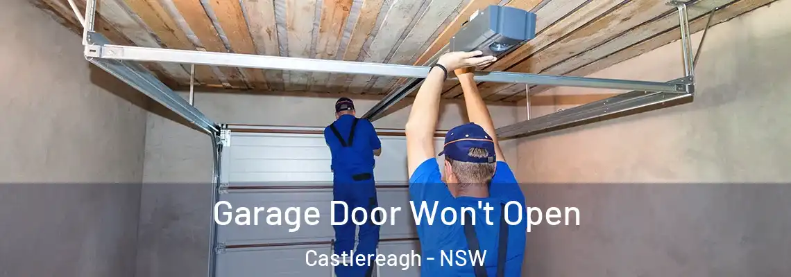 Garage Door Won't Open Castlereagh - NSW