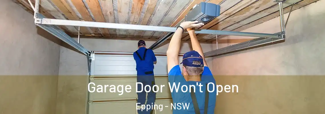 Garage Door Won't Open Epping - NSW