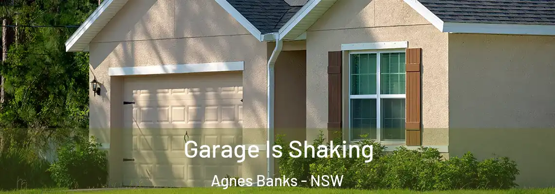 Garage Is Shaking Agnes Banks - NSW