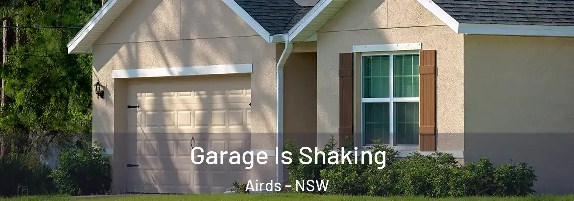 Garage Is Shaking Airds - NSW