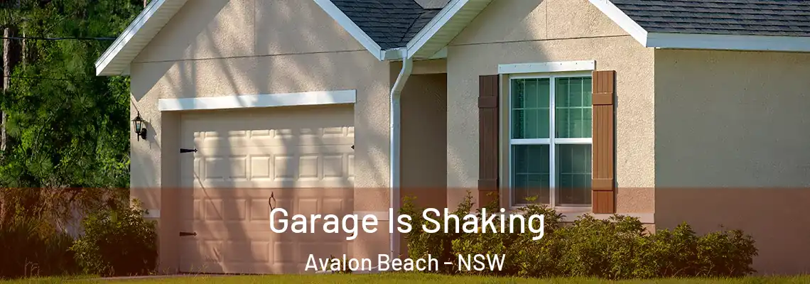 Garage Is Shaking Avalon Beach - NSW