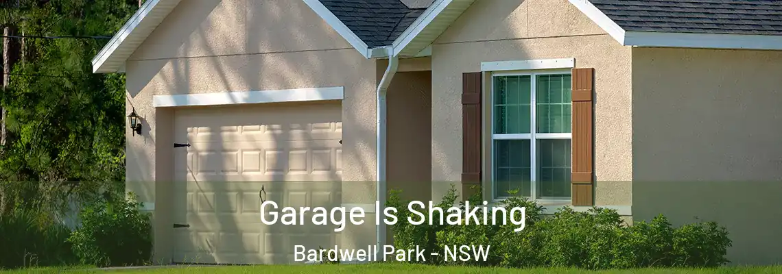 Garage Is Shaking Bardwell Park - NSW
