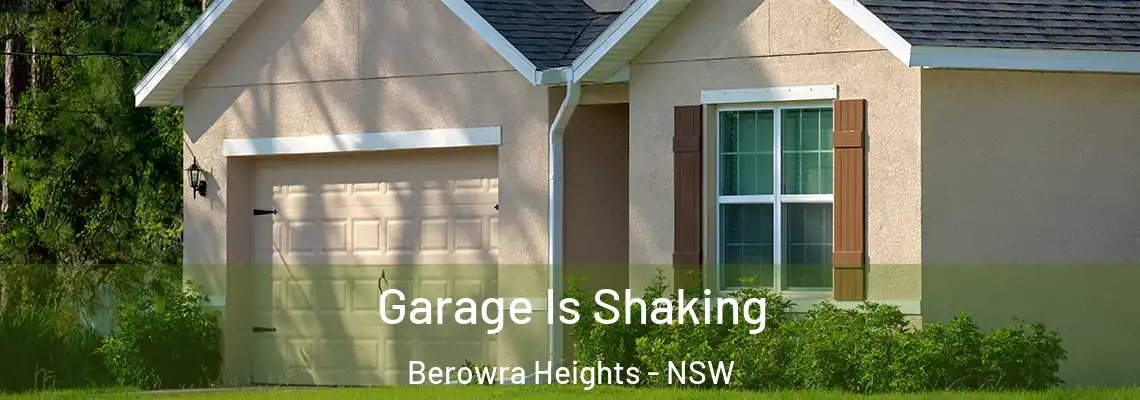 Garage Is Shaking Berowra Heights - NSW