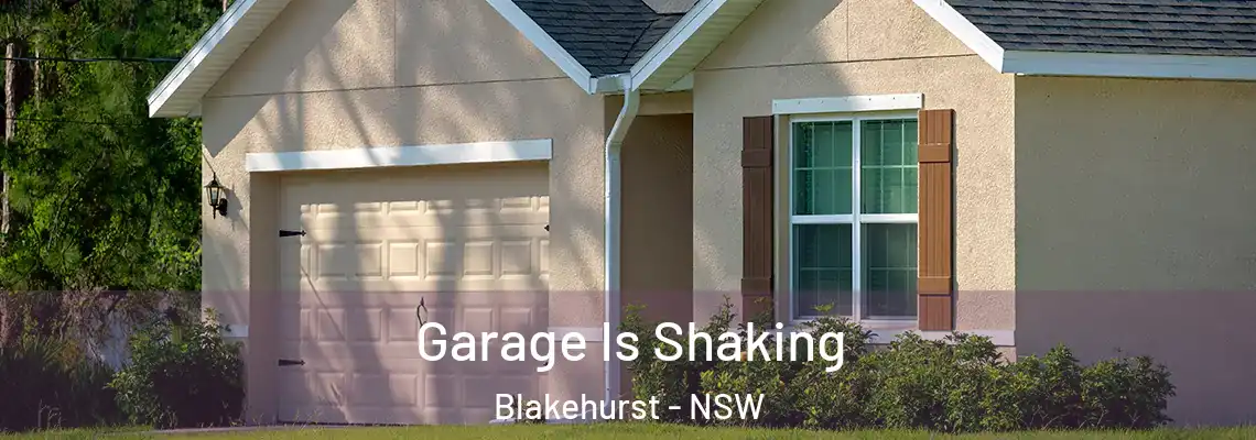 Garage Is Shaking Blakehurst - NSW
