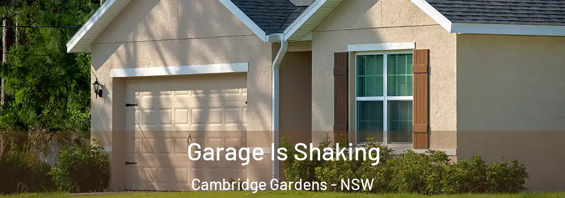 Garage Is Shaking Cambridge Gardens - NSW
