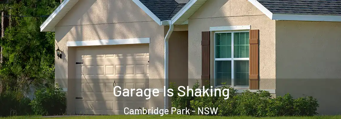 Garage Is Shaking Cambridge Park - NSW