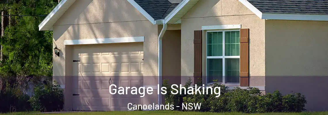 Garage Is Shaking Canoelands - NSW
