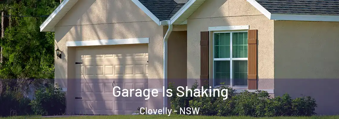 Garage Is Shaking Clovelly - NSW