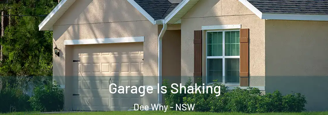 Garage Is Shaking Dee Why - NSW