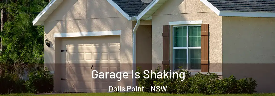 Garage Is Shaking Dolls Point - NSW
