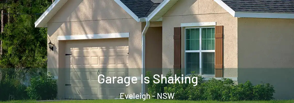 Garage Is Shaking Eveleigh - NSW