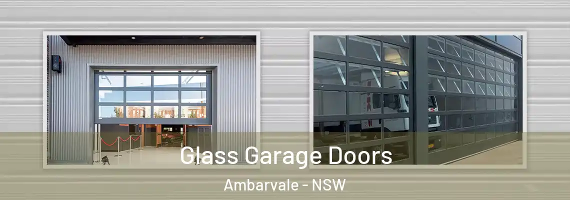 Glass Garage Doors Ambarvale - NSW