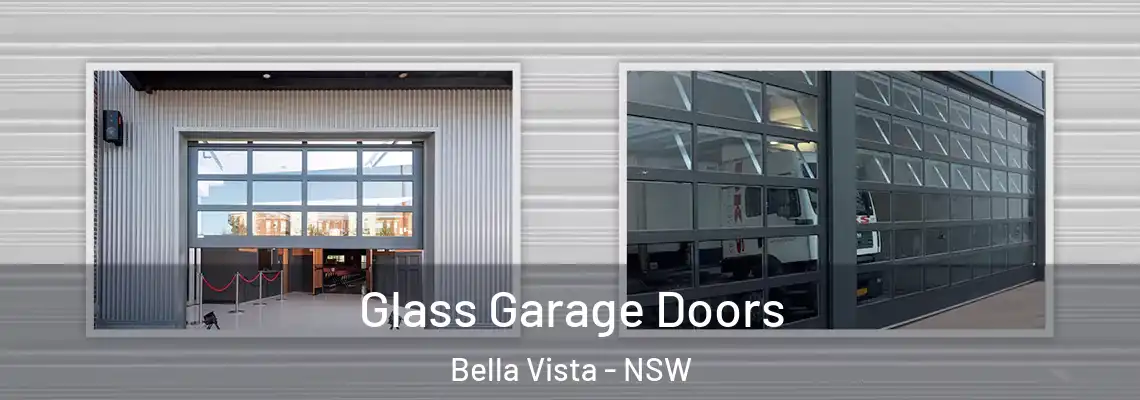 Glass Garage Doors Bella Vista - NSW