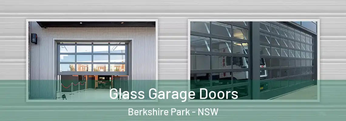  Glass Garage Doors Berkshire Park - NSW