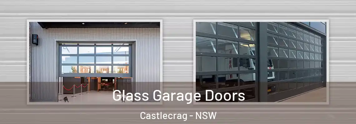 Glass Garage Doors Castlecrag - NSW