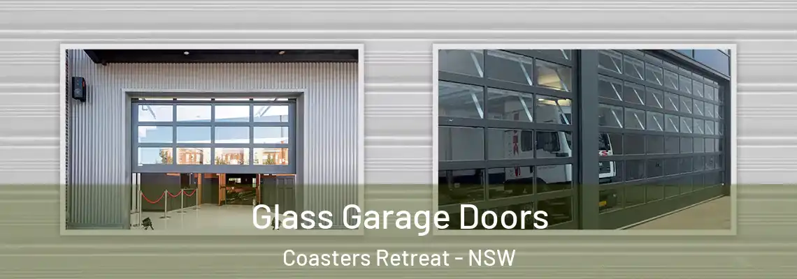 Glass Garage Doors Coasters Retreat - NSW