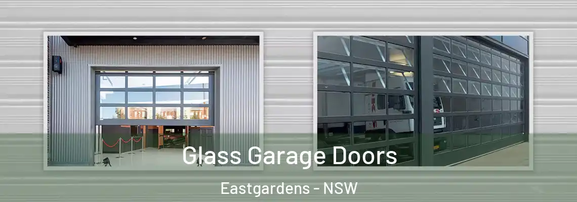 Glass Garage Doors Eastgardens - NSW