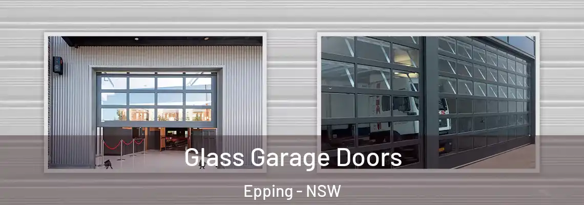 Glass Garage Doors Epping - NSW