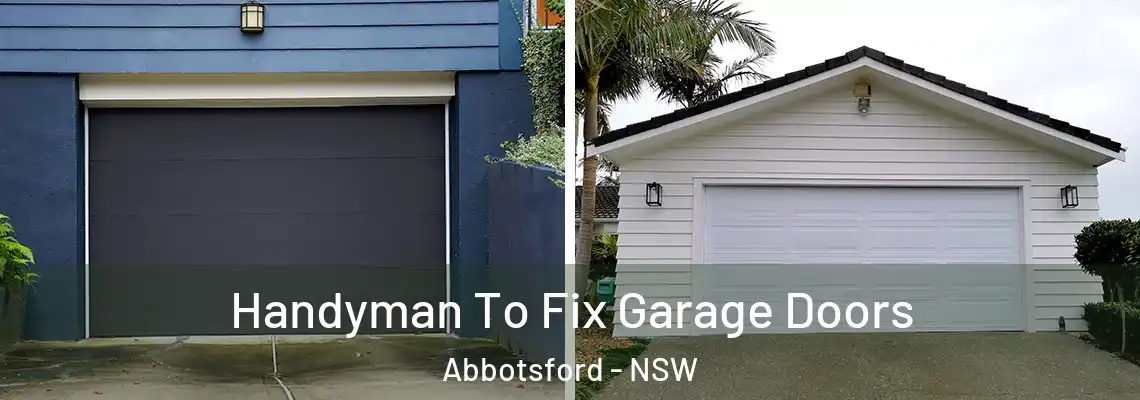 Handyman To Fix Garage Doors Abbotsford - NSW