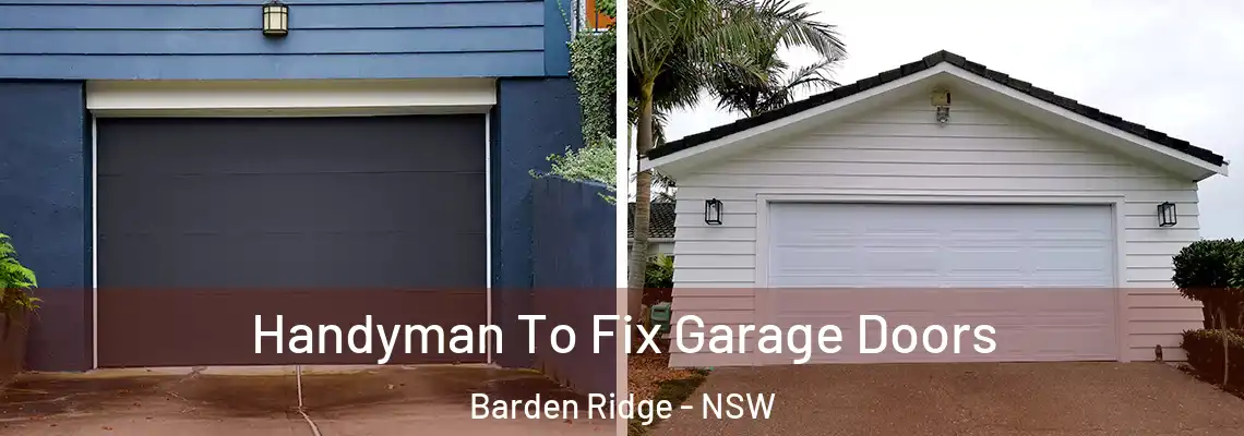 Handyman To Fix Garage Doors Barden Ridge - NSW