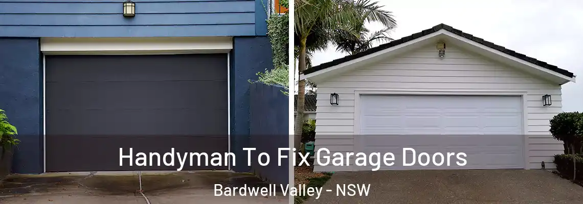 Handyman To Fix Garage Doors Bardwell Valley - NSW